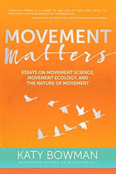 portada Movement Matters: Essays on Movement Science, Movement Ecology, and the Nature of Movement (en Inglés)