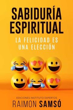 portada Sabiduría Espiritual: La Felicidad es una Elección (in Spanish)