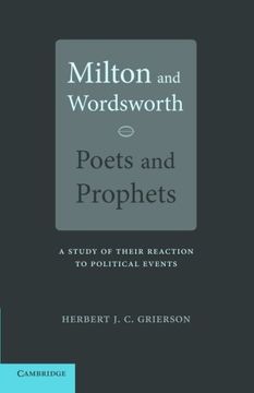 portada Milton and Wordsworth, Poets and Prophets: A Study of Their Reactions to Political Events (in English)