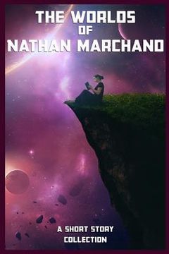portada The Worlds of Nathan Marchand (en Inglés)