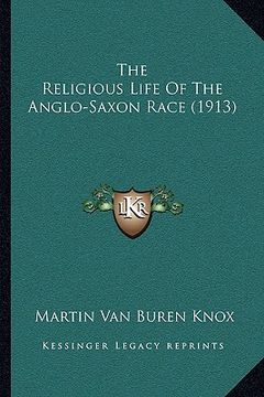 portada the religious life of the anglo-saxon race (1913) (en Inglés)