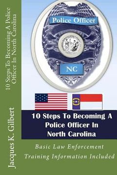 portada 10 Steps To Becoming A Police Officer In North Carolina (en Inglés)