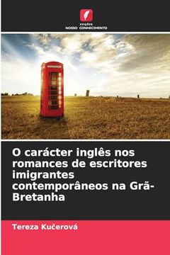 portada O Carácter Inglês nos Romances de Escritores Imigrantes Contemporâneos na Grã-Bretanha (en Portugués)