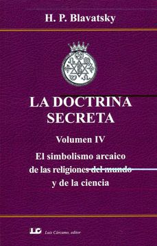 portada La Doctrina Secreta (V. 4) el Simbolismo Arcaico en las Religiones