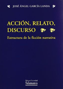 portada Acción, Relato, Discurso. Estructura de la Ficción Narrativa (Estudios Filológicos) (in Spanish)