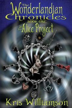 portada The Wonderlandian Chronicles Book One: The Alice Project (en Inglés)
