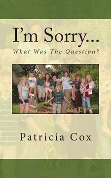 portada I'm Sorry...What Was The Question? (in English)