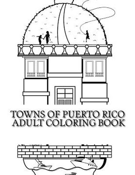 portada Towns Of Puerto Rico: Adult Coloring Book (en Inglés)