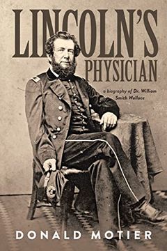 portada Lincoln's Physician: A Biography of dr. William Smith Wallace (en Inglés)