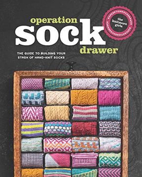 portada Operation Sock Drawer: The Guide to Building Your Stash of Hand-Knit Socks (en Inglés)