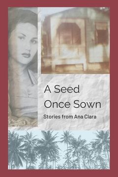 portada A Seed Once Sown: Stories from Ana Clara
