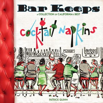 portada Bar Keeps: A Collection of California Cocktail Napkins (en Inglés)