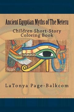 portada Ancient Egyptian Myths of The Neteru: Children Short-Story Coloring Book (en Inglés)