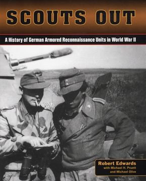 portada Scouts Out: A History of German Armored Reconnaissance Units in World War II (en Inglés)
