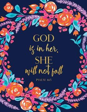 portada God Is in Her, She Will Not Fall Psalm 46: 5 (en Inglés)