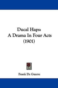 portada ducal haps: a drama in four acts (1901) (en Inglés)