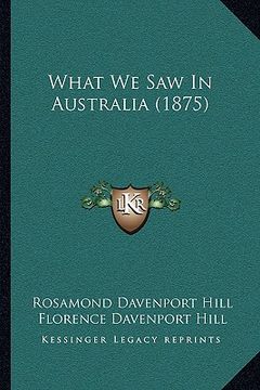 portada what we saw in australia (1875) (en Inglés)