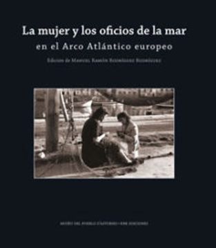 portada La Mujer y los Oficios de la mar en el Arco Atlántico Europeo: Álbum Fotográfico: 3 (Mas que 1000 Palabras)