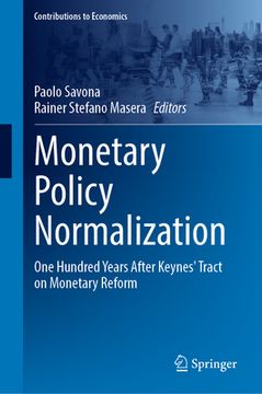 portada Monetary Policy Normalization: One Hundred Years After Keynes' Tract on Monetary Reform