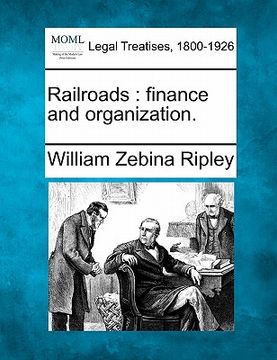 portada railroads: finance and organization. (en Inglés)