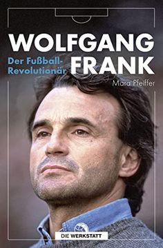 portada Wolfgang Frank: Der Fußball-Revolutionär (en Alemán)