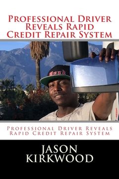 portada Professional Driver Reveals Rapid Credit Repair System (en Inglés)