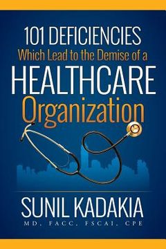 portada 101 Deficiencies Which Lead to the Demise of a Healthcare Organization (en Inglés)