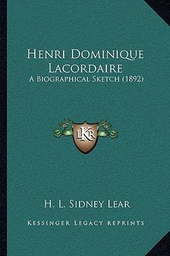 portada henri dominique lacordaire: a biographical sketch (1892) (in English)