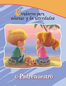portada El Padrenuestro: Cuaderno Para Colorear y de Actividades (Capítulos de la Biblia Para Niños) (in Spanish)