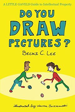 portada Do you Draw Pictures? A Little Gavels Guide to Intellectual Property (en Inglés)