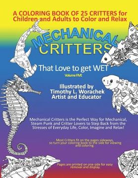 portada Mechanical Critters That Love to Get Wet: A Coloring Book for Children and Adults (en Inglés)