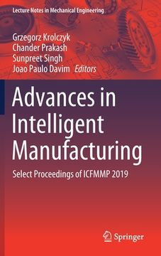 portada Advances in Intelligent Manufacturing: Select Proceedings of Icfmmp 2019 (en Inglés)
