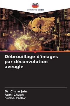 portada Débrouillage d'images par déconvolution aveugle (en Francés)