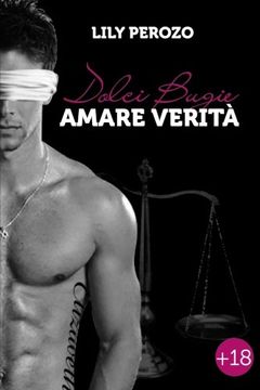 portada Dolci Bugie, Amare Verità (Italian Edition)