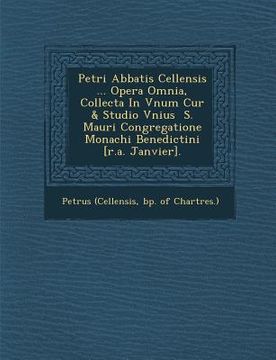 portada Petri Abbatis Cellensis ... Opera Omnia, Collecta In Vnum Cur� & Studio Vnius � S. Mauri Congregatione Monachi Benedictini [r.a. Janvier