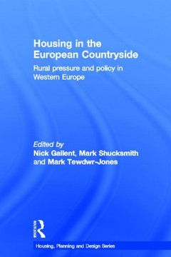 portada Housing in the European Countryside: Rural Pressure and Policy in Western Europe (Housing, Planning and Design Series)