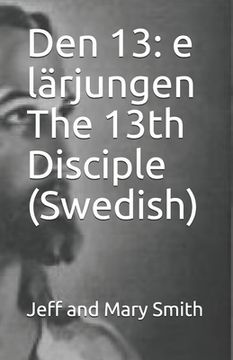 portada Den 13: e lärjungen The 13th Disciple (Swedish) (en Sueco)