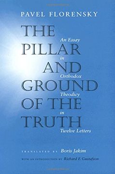 portada The Pillar and Ground of the Truth: An Essay in Orthodox Theodicy in Twelve Letters (en Inglés)
