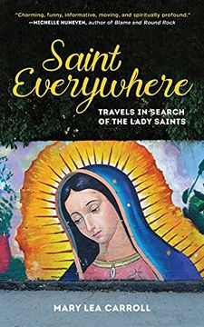 portada Saint Everywhere: Travels in Search of the Lady Saints (en Inglés)