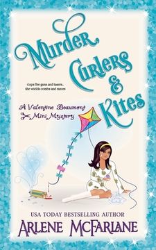 portada Murder, Curlers, and Kites: A Valentine Beaumont Mini Mystery: 6 (The Murder, Curlers Series) (en Inglés)