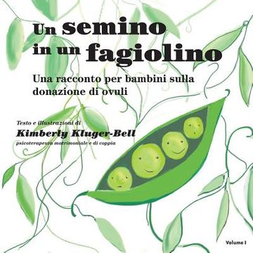 portada Un semino in un fagiolino: Una raccanto per bambini sulla donazione di ovuli (in Italian)