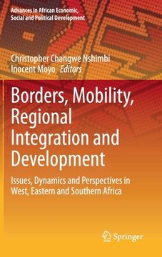 portada Borders, Mobility, Regional Integration and Development: Issues, Dynamics and Perspectives in West, Eastern and Southern Africa (in English)