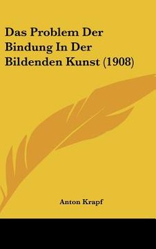 portada Das Problem Der Bindung In Der Bildenden Kunst (1908) (in German)