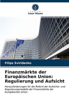 portada Finanzmärkte der Europäischen Union: Regulierung und Aufsicht (en Alemán)