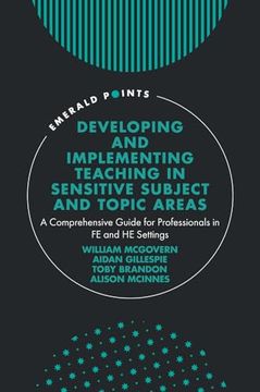 portada Developing and Implementing Teaching in Sensitive Subject and Topic Areas: A Comprehensive Guide for Professionals in fe and he Settings (Emerald Points) (in English)