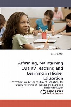 portada affirming, maintaining quality teaching and learning in higher education (en Inglés)