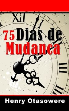 portada 75 dias da mudanca (Portuguese Edition)