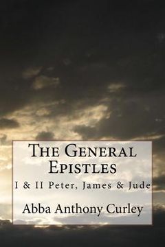 portada The General Epistles: I & II Peter, James & Jude (en Inglés)