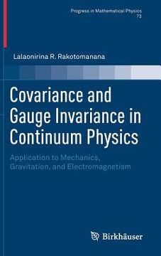 portada Covariance and Gauge Invariance in Continuum Physics: Application to Mechanics, Gravitation, and Electromagnetism