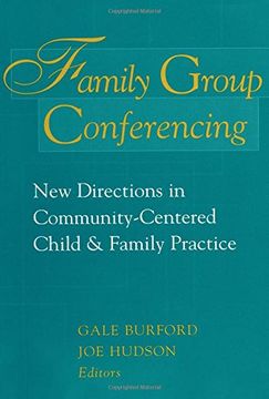 portada Family Group Conferencing: New Directions in Community-Centered Child and Family Practice (Modern Applications of Social Work) (en Inglés)